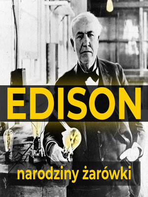 cover image of Thomas Edison. Narodziny żarówki